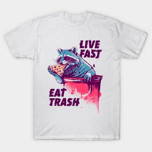 Live Fast Eat trash T-Shirt